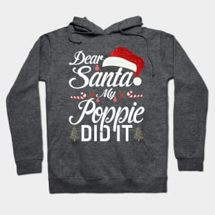 Dear Santa My Poppie Did It Funny Hoodie